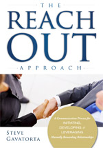 The Reach Out Approach: Initiate, Develop & Leverage